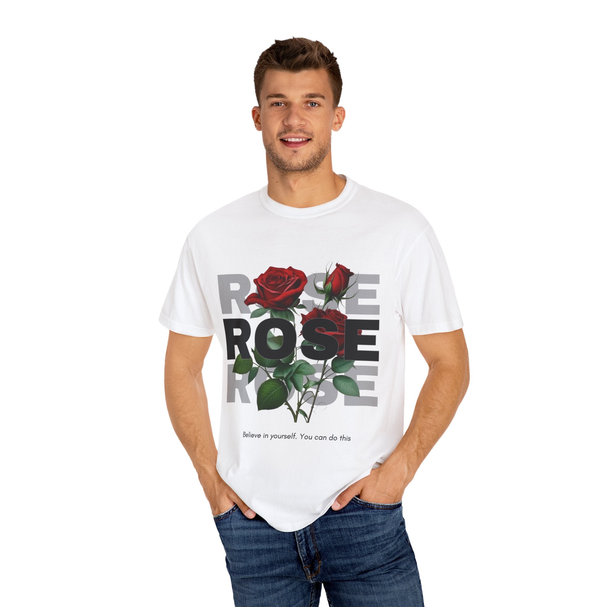 White T-Shirt Rose Graphic T-Shirt — "Believe in yourself. You can do this"