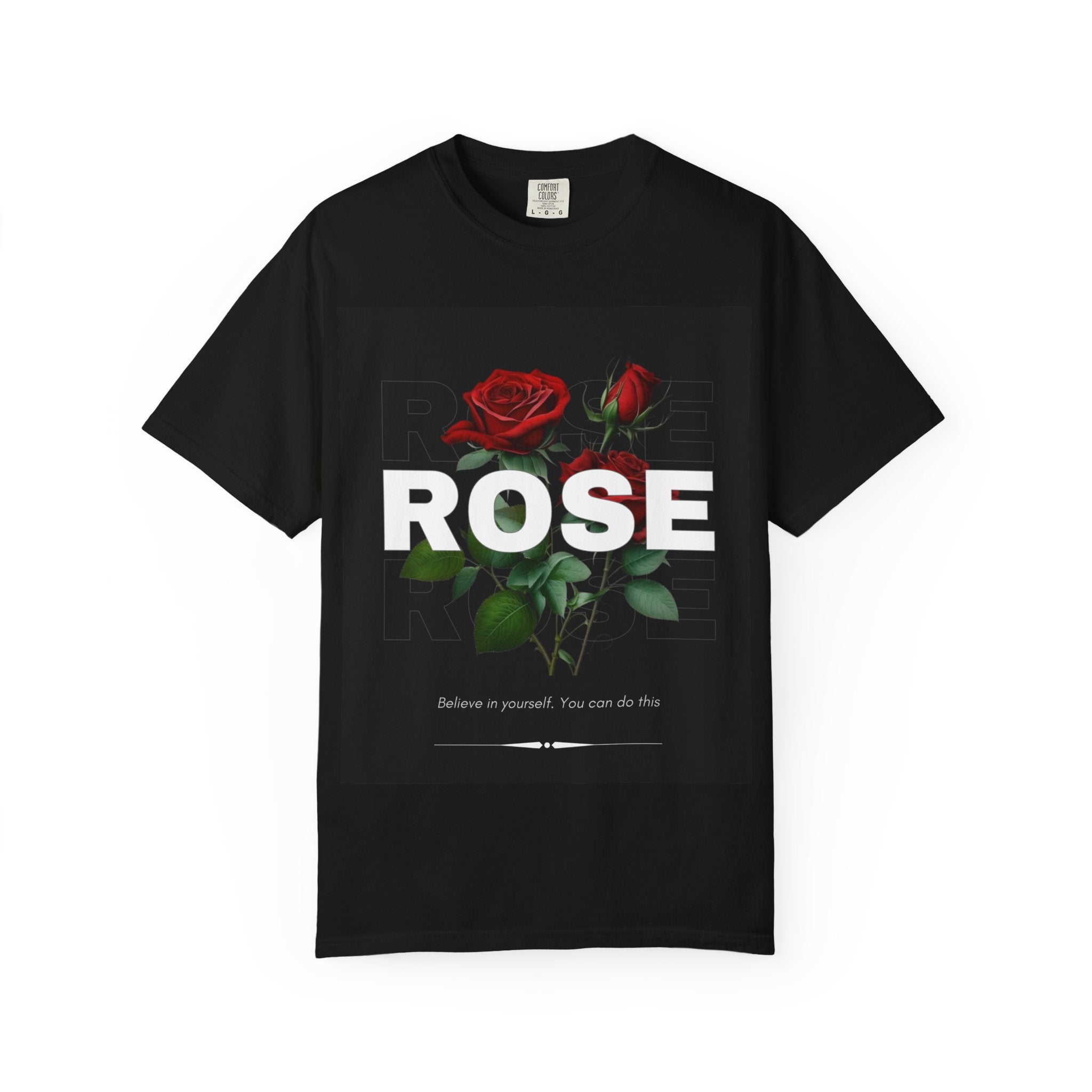 Black T-shirt Rose Graphic T-Shirt — "Believe in yourself. You can do this"