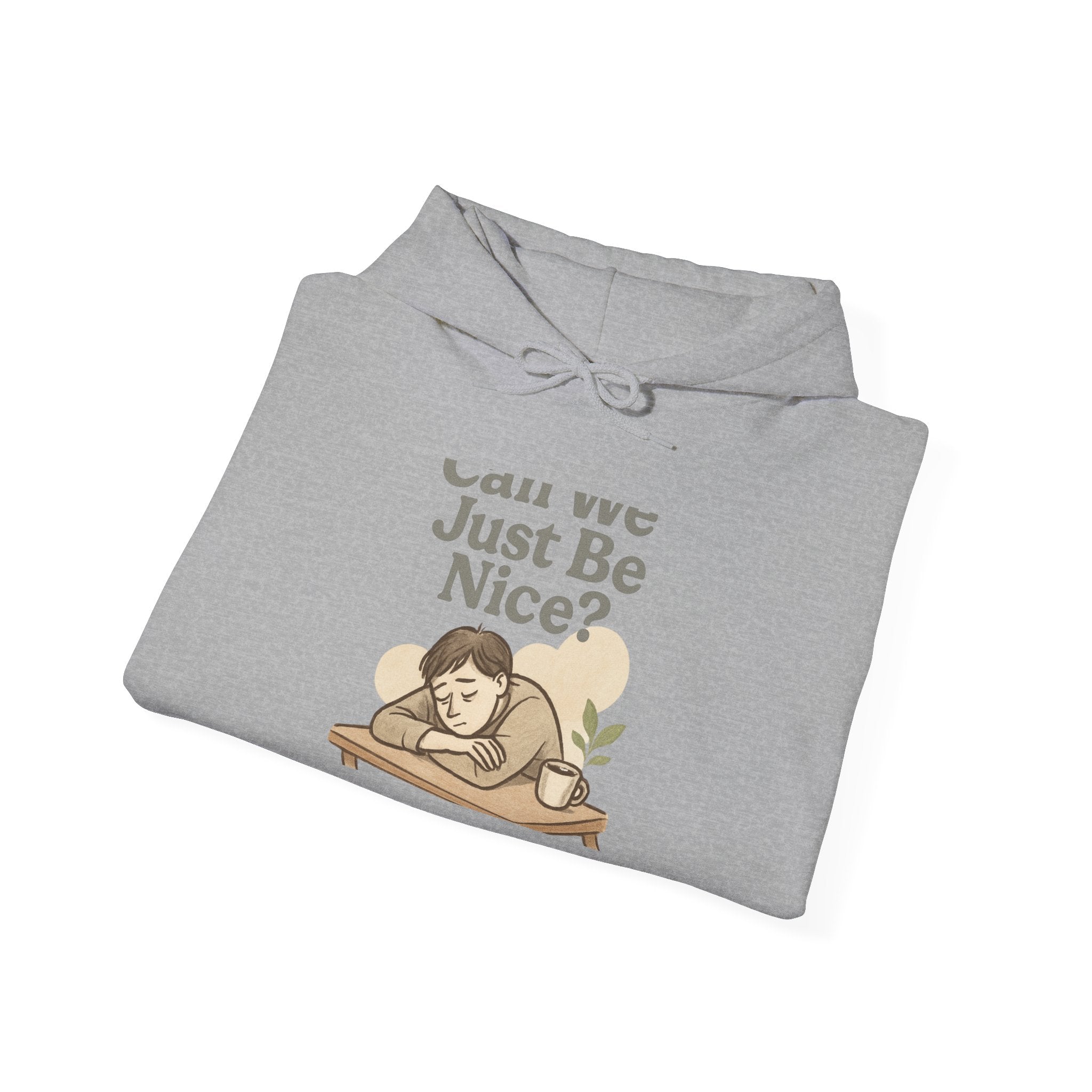 Can We Just Be Nice? Hoodie – Cozy Cute Graphic Sweatshirt for Kindness Lovers