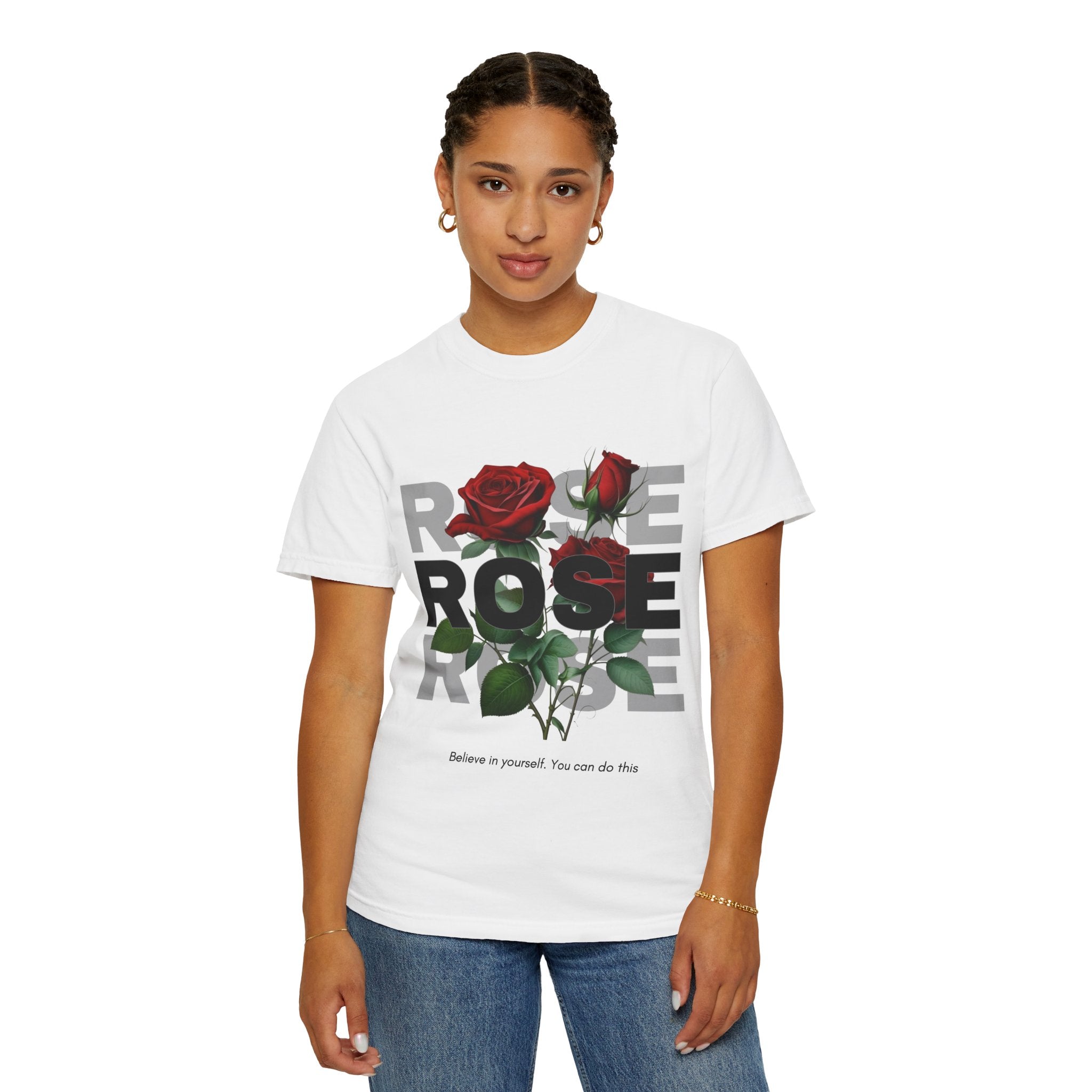 White T-Shirt Rose Graphic T-Shirt — "Believe in yourself. You can do this"
