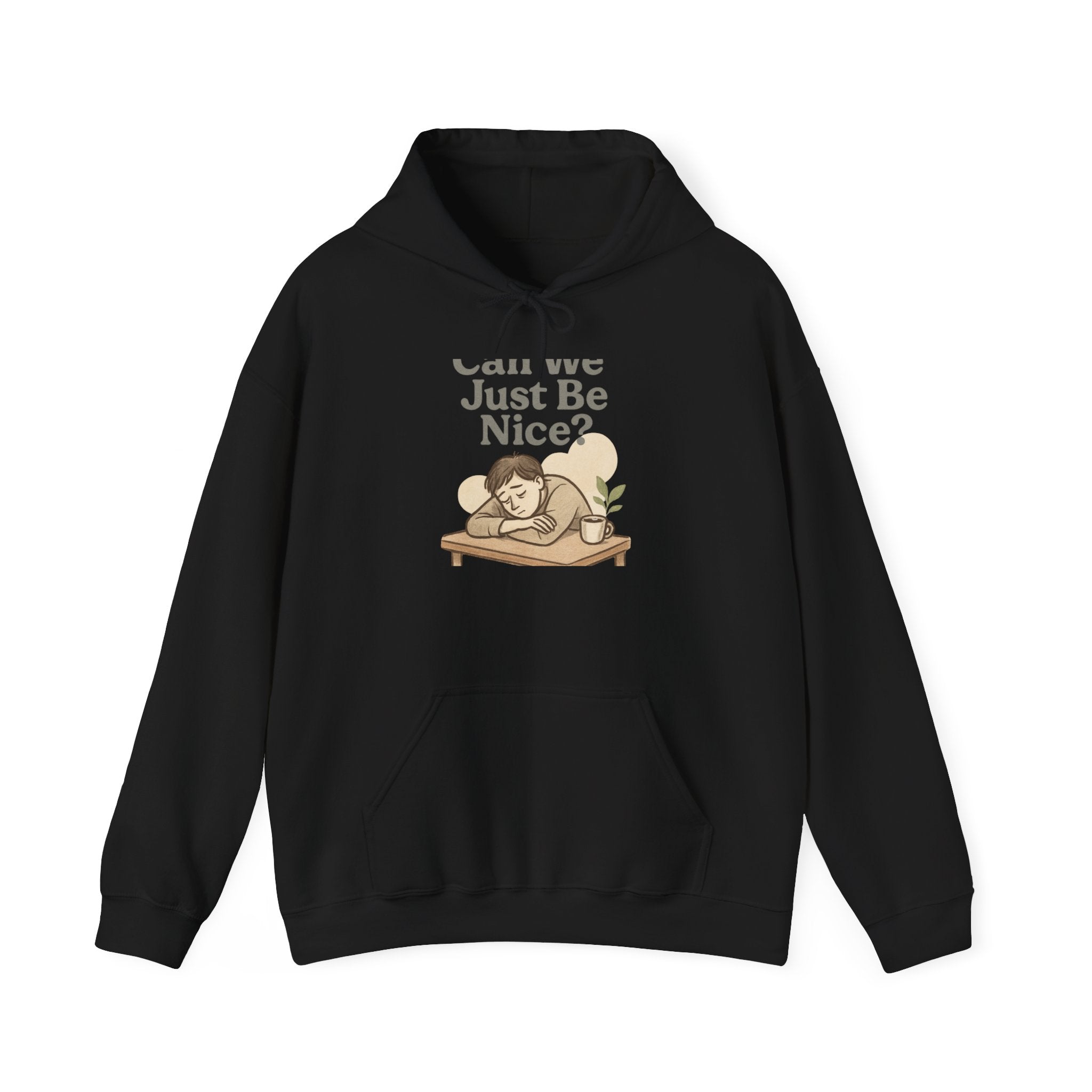 Can We Just Be Nice? Hoodie – Cozy Cute Graphic Sweatshirt for Kindness Lovers
