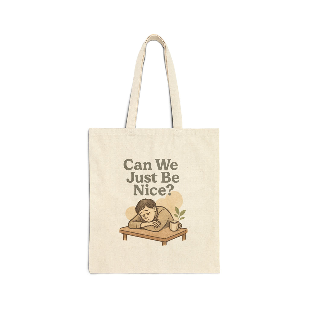 Can We Just Be Nice? Canvas Tote Bag — Cozy Neutral Reusable Shopper